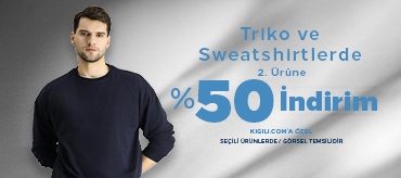 Kiğılı Triko & Sweatshirtlerde 2. Ürüne %50 İndirim Kampanyası